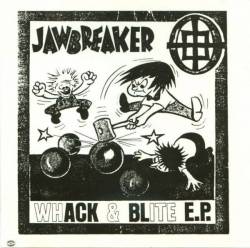 Jawbreaker : Whack & Blite E.P.